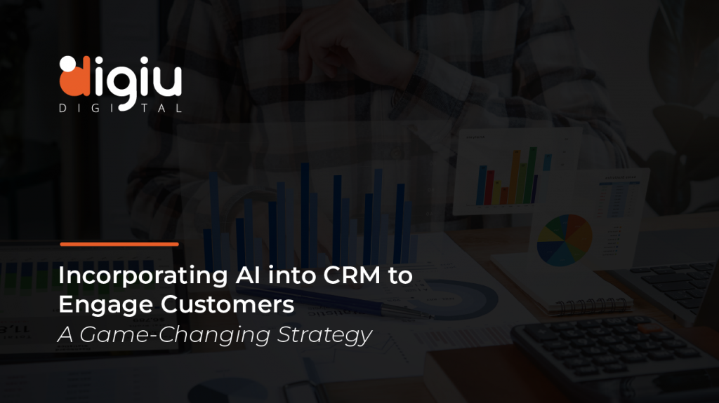 Incorporating AI into CRM to Engage Customers