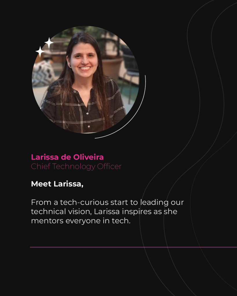 Interview with Larissa Pereira Ramos de Oliveira - Chief Technology Officer at Digiu Digital Group
