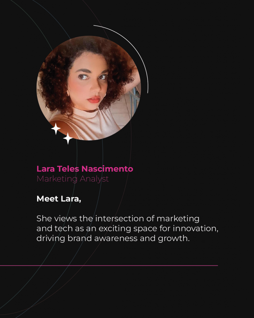 Interview with Lara Teles Nascimento - Marketing Analyst at Digiu Digital Group